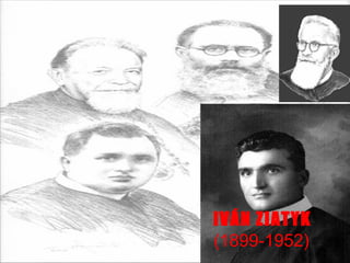 IVÁN ZIATYK   (1899-1952)  