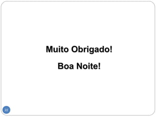 22 
MMuuiittoo OObbrriiggaaddoo!! 
BBooaa NNooiittee!! 
