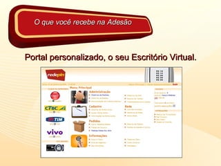 Portal personalizado, o seu Escritório Virtual. O que você recebe na Adesão 