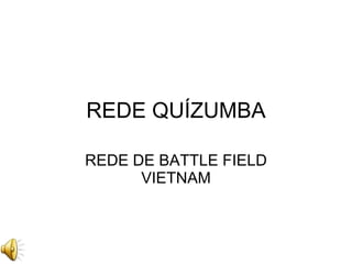 REDE QUÍZUMBA REDE DE BATTLE FIELD VIETNAM 