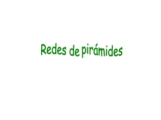 Redes de pirámides 