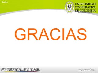 GRACIAS
Redes
 