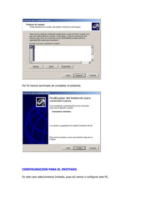 Por fin hemos terminado de completar el asistente.




CONFIGURACION PARA EL INVITADO

En este caso seleccionamos Invitado, pues así vamos a configurar este PC.
 