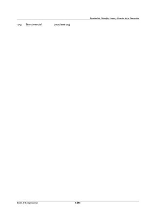 Facultad de Filosofía, Letras y Ciencias de la Educación


.org     No comercial   zeus.ieee.org




Redes de Computadoras                    26
                                        BANS
 