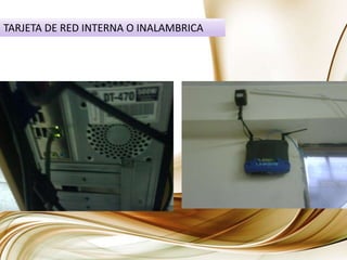 TARJETA DE RED INTERNA O INALAMBRICA