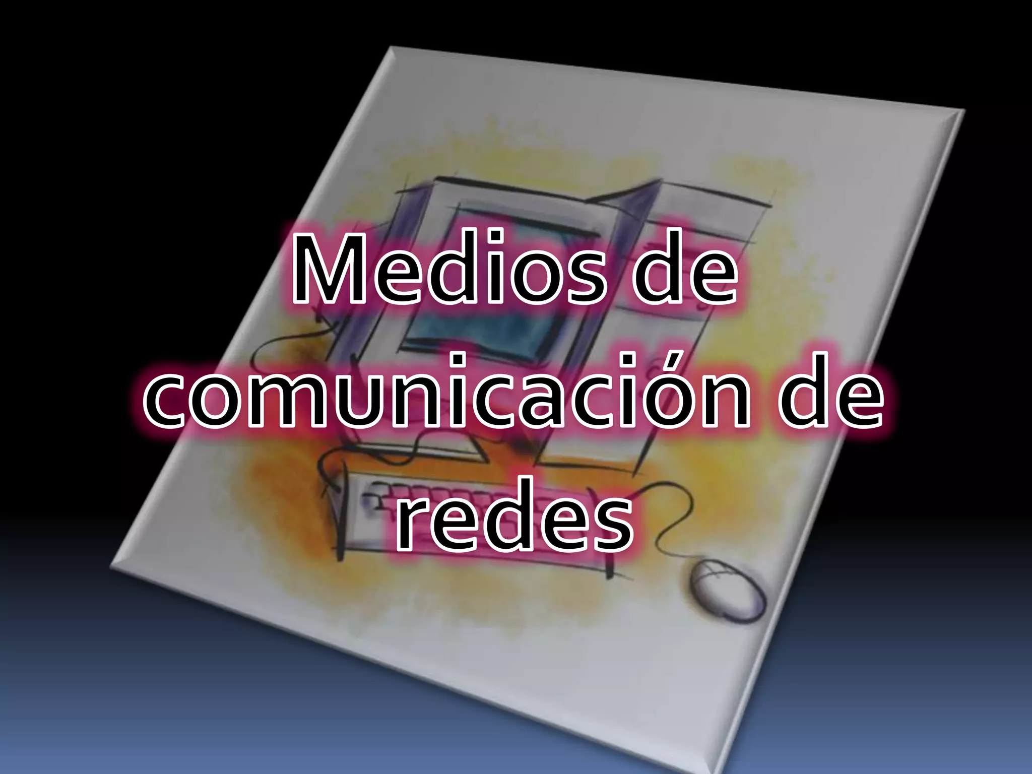 Medios de comunicación de redes