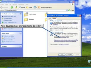 Aqui deveras clicar em “assistente de rede”
 