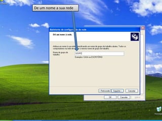 De um nome a sua rede
 