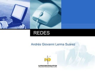 REDES

Andrés Giovanni Lerma Suárez



      Company
      LOGO
 