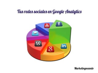 Cómo ver tus redes sociales en Google Analytics