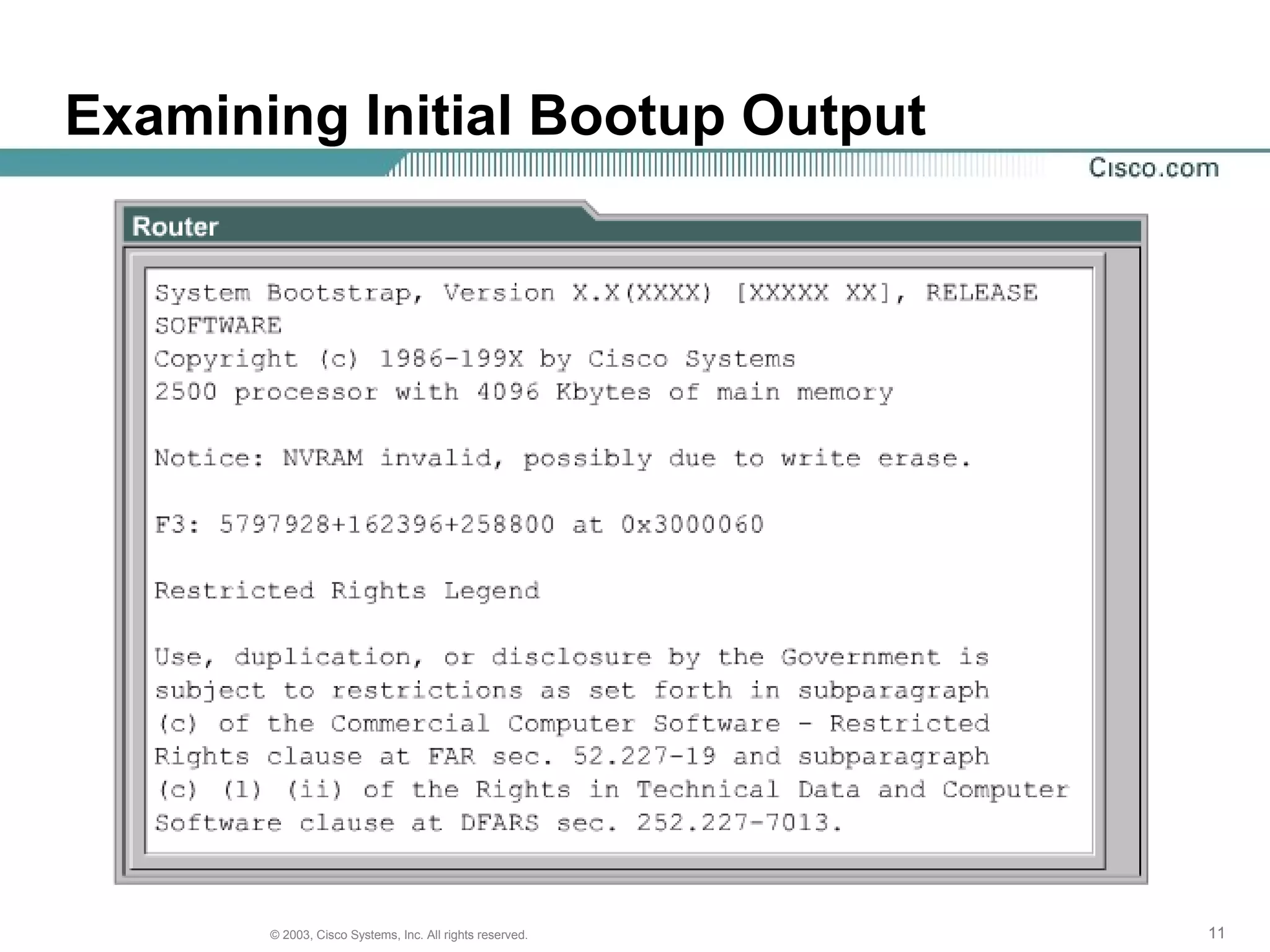 111111© 2003, Cisco Systems, Inc. All rights reserved.
Examining Initial Bootup Output
 