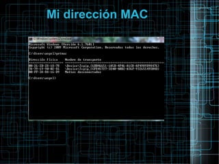 Mi dirección MAC
 