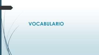 VOCABULARIO
 