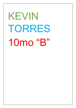 KEVIN
TORRES
10mo “B”
 