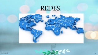 REDES
09/05/2017 REDES 1
 