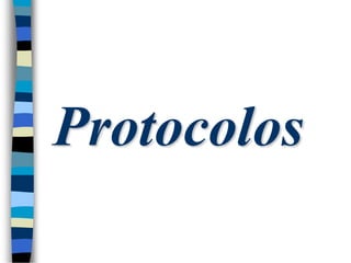 Protocolos
 