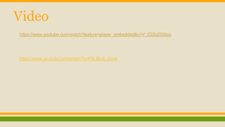 Video 
https://www.youtube.com/watch?feature=player_embedded&v=V_Z2Zq2DQyo 
https://www.youtube.com/watch?v=P0LBkjA_Gmw 
