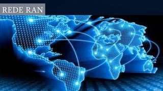 REDE RAN
 