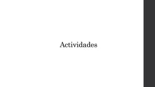 Actividades
 