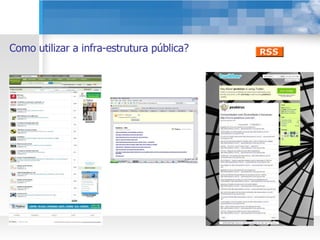 Como utilizar a infra-estrutura pública? 