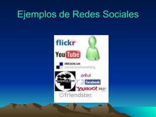 Ejemplos de Redes Sociales 