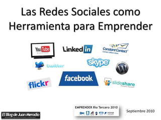 Las Redes Sociales como Herramienta para Emprender Septiembre 2010 