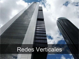     Redes Verticales 