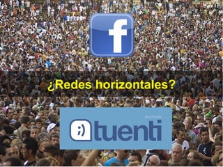 ¿Redes horizontales? 