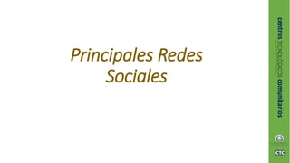 Principales Redes
Sociales
 