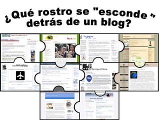 ¿Qué rostro se "esconde"  detrás de un blog? 