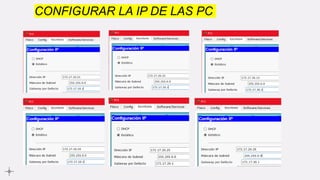 CONFIGURAR LA IP DE LAS PC
 