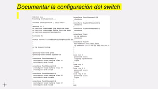 Documentar la configuración del switch
 