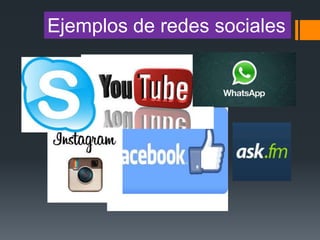 Ejemplos de redes sociales
 