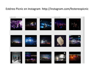 Estéreo Picnic en Instagram http://instagram.com/festereopicnic
 