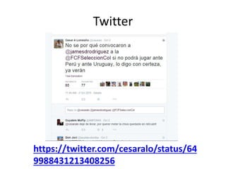 Twitter
https://twitter.com/cesaralo/status/64
9988431213408256
 