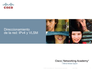 Direccionamiento  de la red: IPv4 y VLSM 