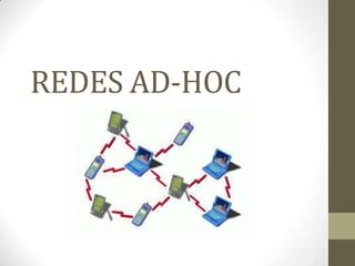 REDES AD-HOC
 