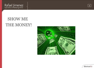   SHOW ME<br />THE MONEY!<br />9<br />
