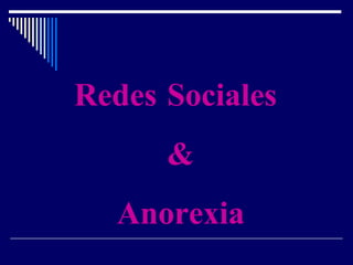 Redes Sociales  & Anorexia 