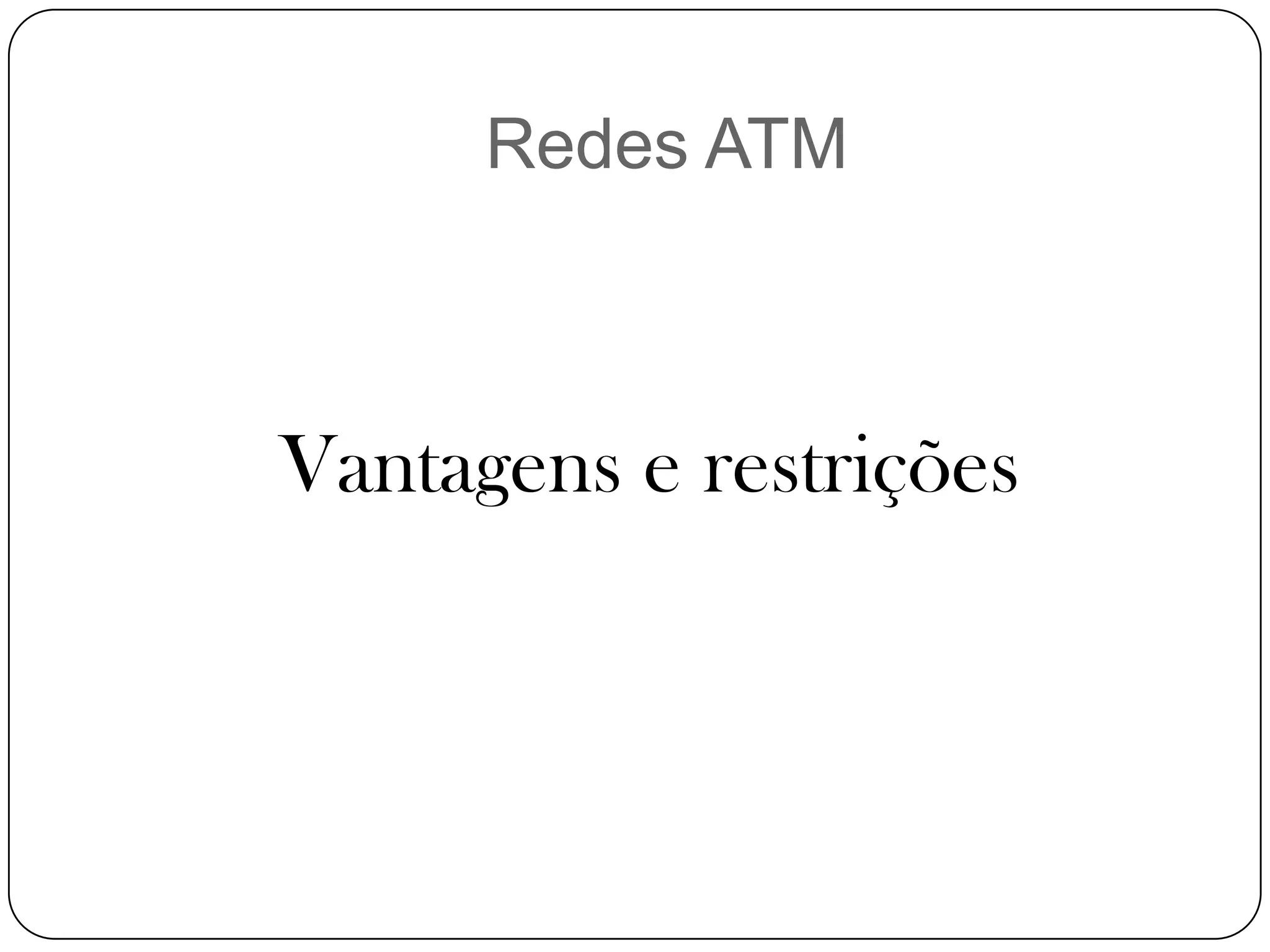 Redes ATMVantagens e restrições