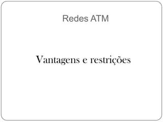 Redes ATMVantagens e restrições
