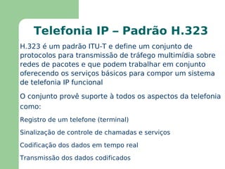 H.261 – 40 kbps a 2 Mpbs – chega a 288x352 – projetado para as linhas ISDN nx64 kbps (hoje considerado obsoleto) 