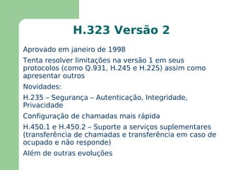Voz e Vídeo sobre IP Utilização de rede baseada em IP visando QoS adequado e custos mais baixos 