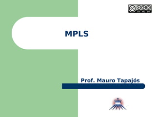 MPLS Prof. Mauro Tapajós 