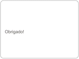 Obrigado!
 