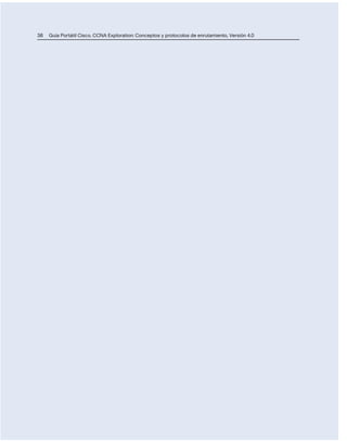 36 Guía Portátil Cisco. CCNA Exploration: Conceptos y protocolos de enrutamiento, Versión 4.0
 