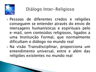 	   Propagação da Fé“O místico”: dimensão transcendente e não racional do Sagrado (Numinoso)O Sagrado constitui a base ontológica da experiência religiosa. A religião é uma forma específica de leitura do que é o Sagrado