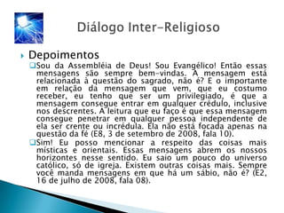 	   Propagação da FéA sensibilidade Mística para o Numinoso (Sagrado) fundamenta a ÉticaA Ética sintetiza os Valores de Verdade, Liberdade, Justiça e Solidariedade que direcionam racionalmente as atitudes humanas como ideais imperativos de caráter absoluto (Carlos Josaphat)