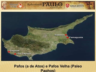 Pafos (a de Atos) e Pafos Velha (Paleo
Paphos)
 