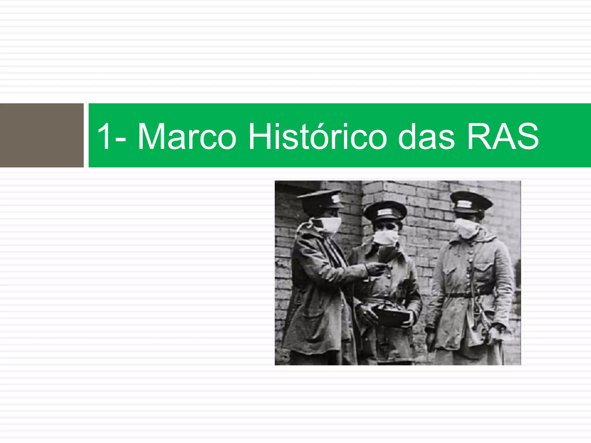 1- Marco Histórico das RAS
 